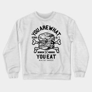 You Are What You Eat Crewneck Sweatshirt